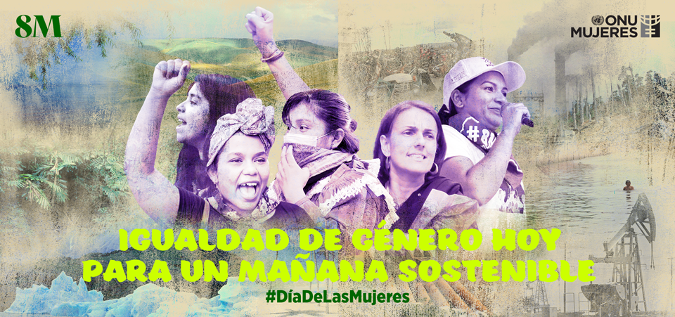 Día Internacional de la Mujer 2022: “Igualdad de género hoy para un mañana  sostenible” | UN Women Ecuador