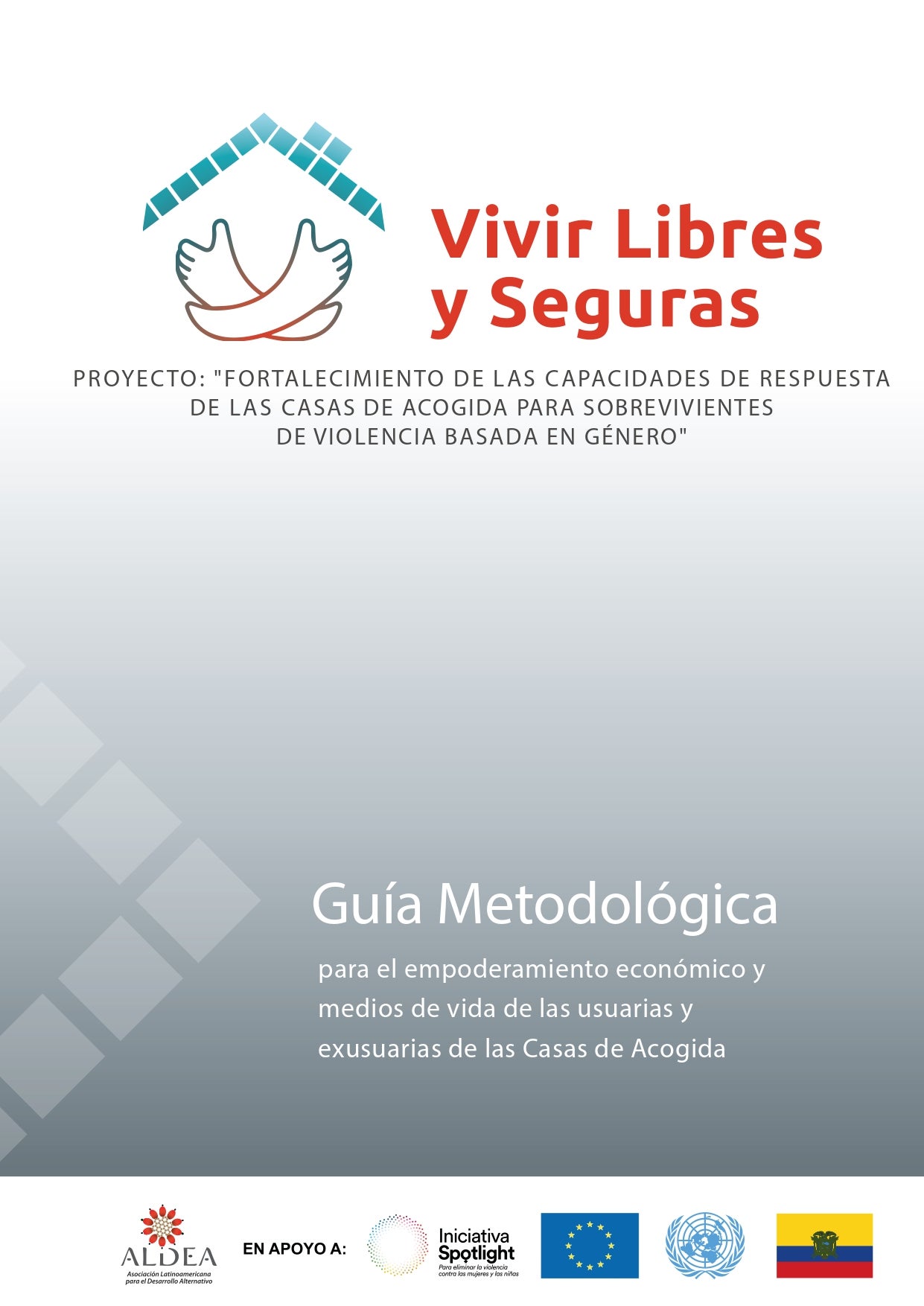 Guía Metodológica para el empoderamiento económico y medios de vida de las usuarias y exusuarias de las Casas de Acogida 